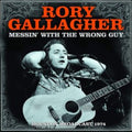 Rory Gallagher - Messin' With the Wrong Guy: Houston Broadcast 1974 - CD
